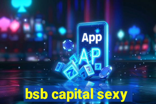 bsb capital sexy